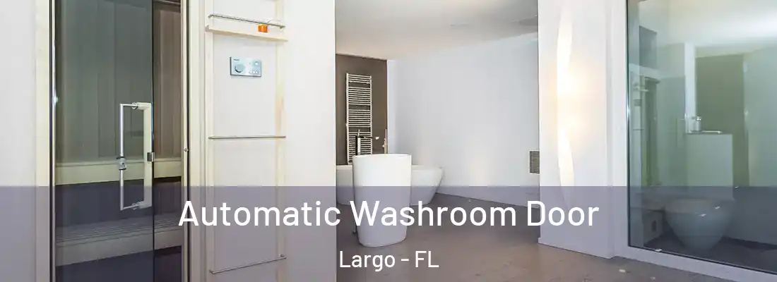 Automatic Washroom Door Largo - FL