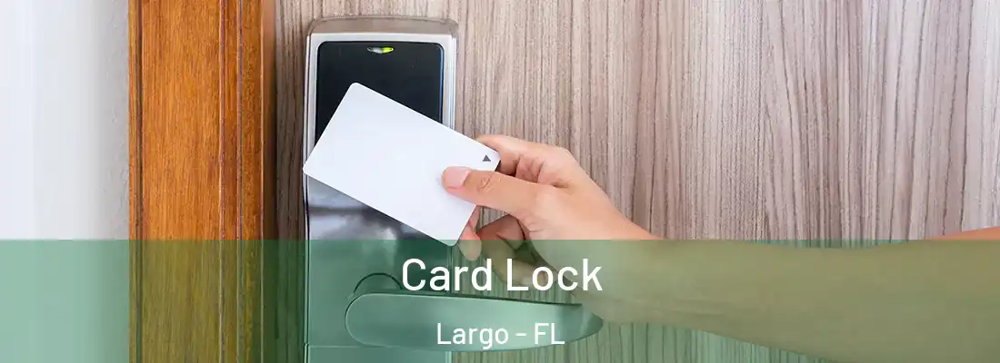 Card Lock Largo - FL