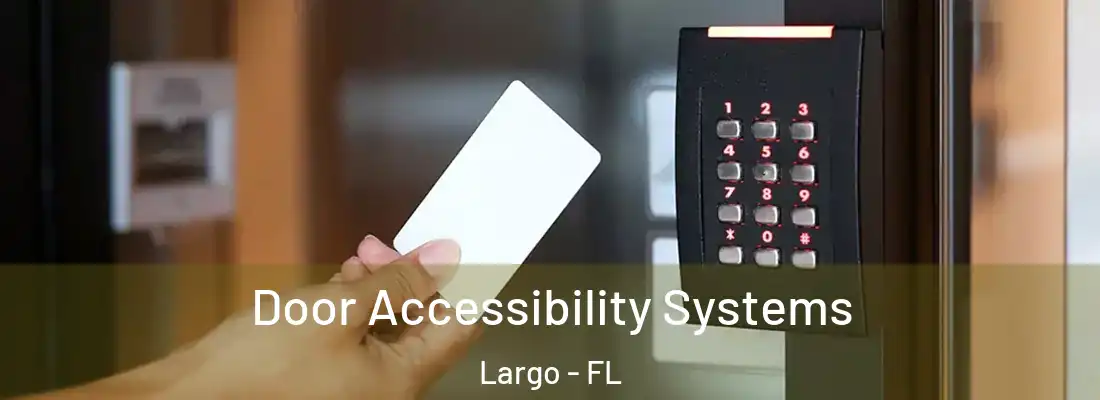 Door Accessibility Systems Largo - FL