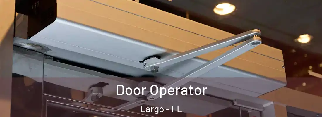 Door Operator Largo - FL