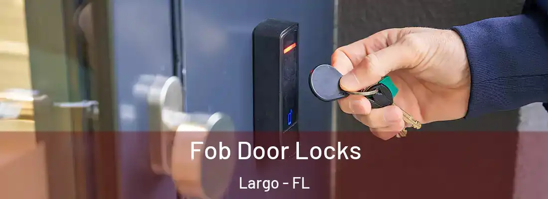  Fob Door Locks Largo - FL