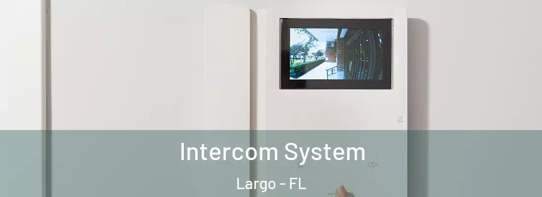 Intercom System Largo - FL