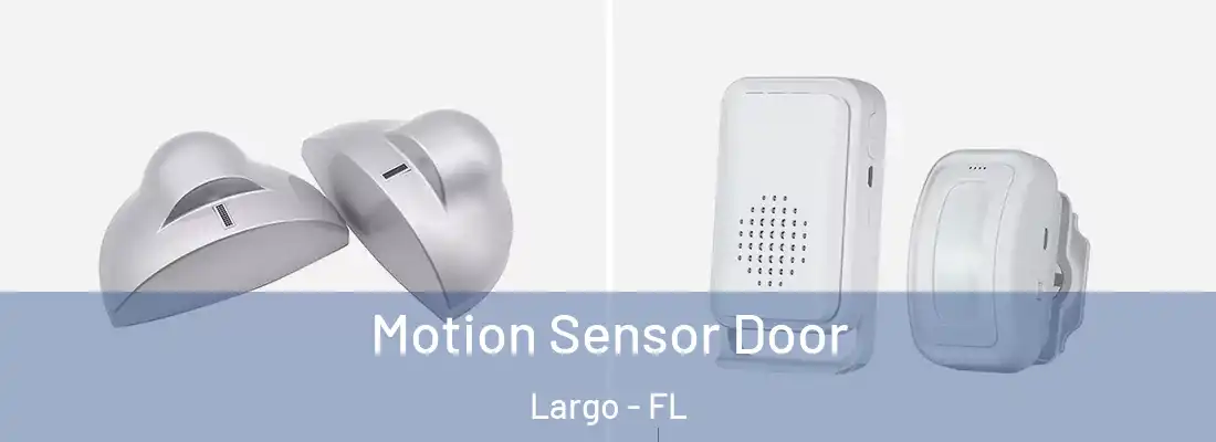 Motion Sensor Door Largo - FL