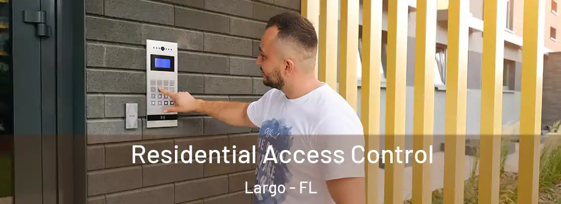 Residential Access Control Largo - FL