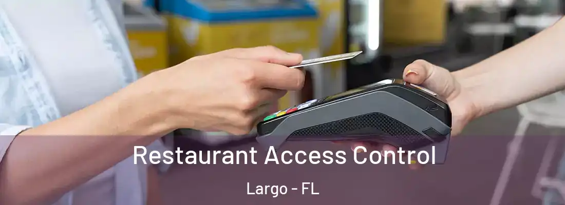 Restaurant Access Control Largo - FL