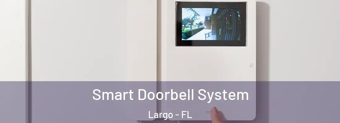 Smart Doorbell System Largo - FL