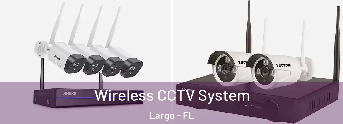 Wireless CCTV System Largo - FL